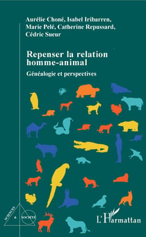 Repenser la relation homme-animal - Généalogie et perspectives