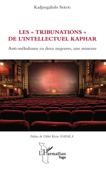 Les "tribunations" de l'intellectuel Kaphar - Anti-mélodrame en deux majeures, une mineure