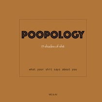 Poopology - What your shit says about you