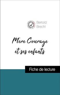 Mère Courage et ses enfants de Brecht (Fiche de lecture de référence)