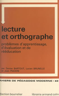 Lecture et orthographe - Problèmes d'apprentissage, d'évolution et de rééducation