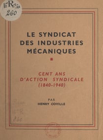 Le syndicat des industries mécaniques - Cent ans d'action syndicale (1840-1940)