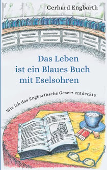 Das Leben ist ein Blaues Buch mit Eselsohren - Wie ich das Engbarthsche Gesetz entdeckte