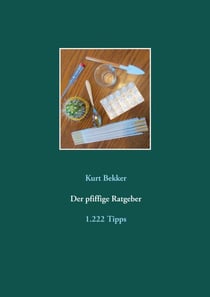 Der pfiffige Ratgeber - 1.222 Tipps
