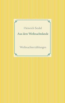 Aus dem Weihnachtslande - Weihnachterzählungen