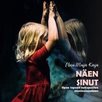 Näen sinut - Opas lapsen sukupuolen moninaisuuteen