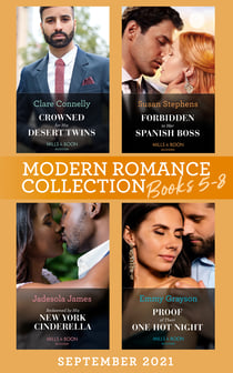 Modern Romance September 2021 Books 5-8 - Crowned for His Desert Twins / Forbidden to Her Spanish Boss / Redeemed by His New York Cinderella / Proof of Their One Hot Night