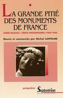 La grande pitié des monuments de France - André Malraux : Débats parlementaires (1960/1968)