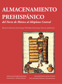 Almacenamiento prehispánico - Del Norte de México al Atliplano central