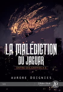 La malédiction du jaguar - Entre ses griffes #4