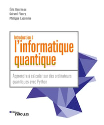 Introduction à l'informatique quantique - Apprendre à calculer sur des ordinateurs quantiques avec Python