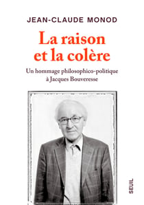 La Raison et la Colère - Un hommage philosophico-politique à Jacques Bouveresse