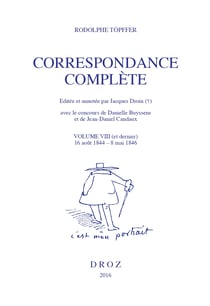 Correspondance complète. Volume VIII (et dernier) - 16 août 1844 - 8 mai 1846