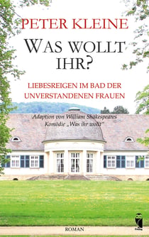 Was wollt ihr? - Liebesreigen im Bad der unverstandenen Frauen. Adaption von William Shakespeares Komödie "Was ihr wollt"
