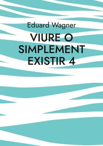 Viure o simplement existir 4 - Estic satisfet?