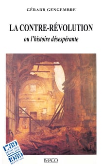 La contre-révolution ou l'histoire désespérante