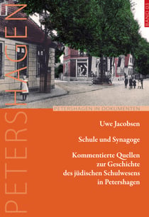 Schule und Synagoge - Kommentierte Quellen zur Geschichte des jüdischen Schulwesens in Petershagen. Petershagen in Dokumenten (Band 03)