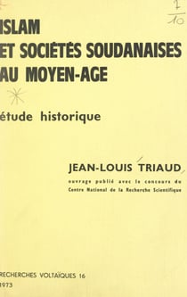 Islam et sociétés soudanaises au Moyen Âge - Étude historique