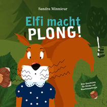 Elfi macht PLONG! - Eine Geschichte für Kinder mit Haselnussallergie