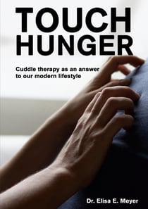 Touch Hunger - Cuddle therapy as an answer to our modern lifestyle