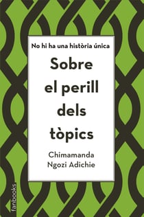 Sobre el perill dels tòpics - No hi ha una història única