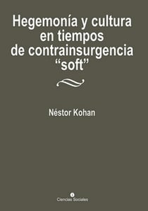 Hegemonía y cultura en tiempos de contrainsurgencia "soft