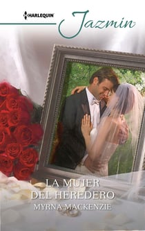 La mujer del heredero - El mejor regalo para San Valentín, una novela de Harlequin