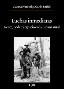 Luchas inmediatas - Gente, poder y espacio en la España rural