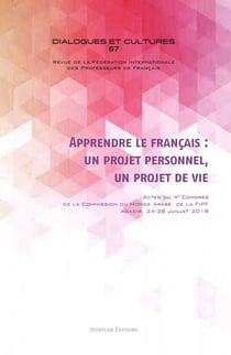 Apprendre le français : un projet personnel, un projet de vie - Actes du 4e Congrès de la Commission du Monde Arabe de la FIPF, Agadir, 24-28 juillet 2018