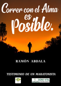 Correr con el alma es posible - Testimonio de un maratonista