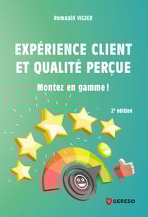 Expérience client et qualité perçue - Montez en gamme !