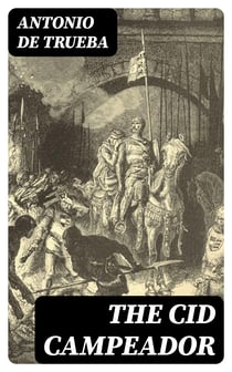 The Cid Campeador - A Historical Romance