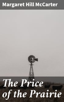 The Price of the Prairie - A Story of Kansas