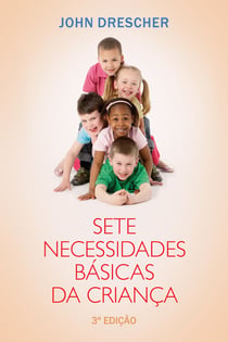 Sete necessidades básicas da criança - 3ª edição