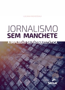 Jornalismo sem manchete - a implosão da página estática