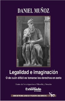 Legalidad e Imaginación - O de cuán difícil es tomarse los derechos en serio