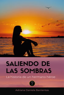 Saliendo de las sombras - La historia de un hermano héroe