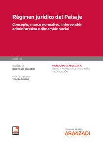 Régimen jurídico del Paisaje - Concepto, marco normativo, intervención administrativa y dimensión social