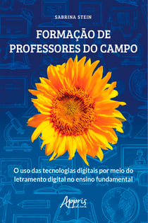 Formação de Professores do Campo: O Uso das Tecnologias Digitais por Meio do Letramento Digital no Ensino Fundamental