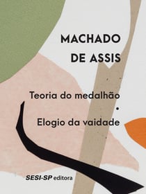 Teoria do medalhão | Elogio da vaidade