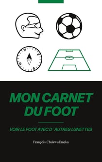 Mon Carnet Du Foot - Voir le foot avec d´autres lunettes