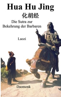 Hua Hu Jing - Die Sutra zur Bekehrung der Barbaren