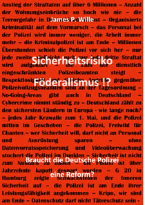 Sicherheitsrisiko Föderalismus!? - Braucht die Deutsche Polizei eine Reform?