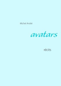 Avatars - récits