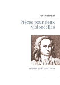 Pièces pour deux violoncelles - Transcrites par Micheline Cumant