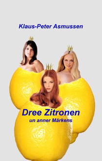 Dree Zitronen - ... un anner Märkens