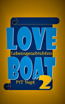 Loveboat 2 - Lebensgeschichten