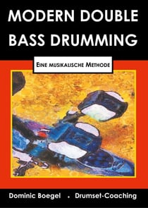 Modern Double Bass Drumming - Eine musikalische Methode