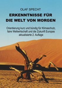 Erkenntnisse für die Welt von morgen - Orientierung kurz und bündig für Klimaschutz, faire Weltwirtschaft und die Zukunft Europas
