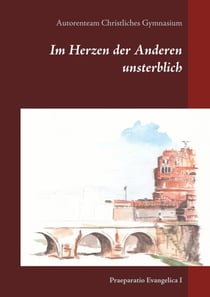 Im Herzen der Anderen unsterblich - Anthologie